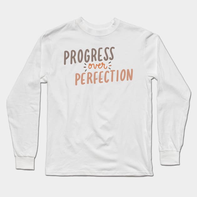 progress over perfection Long Sleeve T-Shirt by nicolecella98